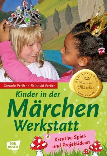 Cordula Pertler/Reinhold Pertler - Kinder in der Märchenwerkstatt: Kreative Spiel- und Projektideen - Preis vom 11.10.2026 15:43:13 h