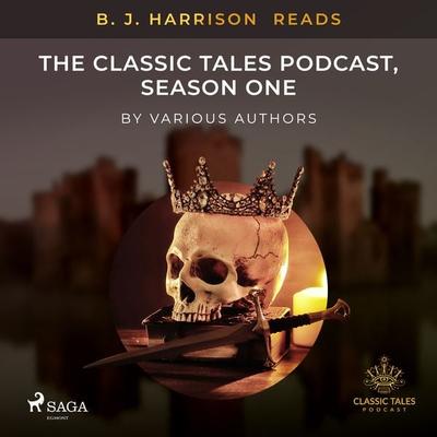 B. J. Harrison Reads The Classic Tales Podcast, Season One - Forfattere Diverse, Audio, 9788726575705