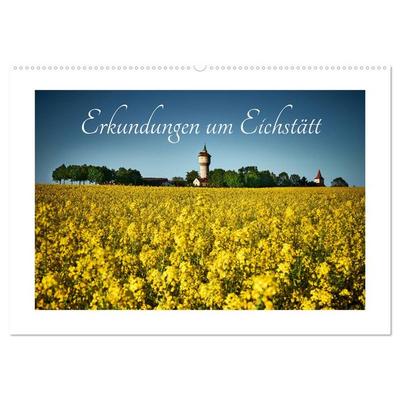Erkundungen um Eichstätt (Wandkalender 2026 DIN A2 quer), CALVENDO Monatskalender