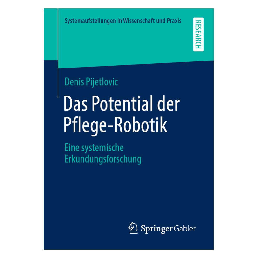 Springer Das Potential der Pflege-Robotik (Deutsch, Softcover, Denis Pijetlovic) (35151965)