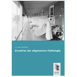Grundriss der allgemeinen Pathologie, Fachbücher von F V Birch-Hirschfeld