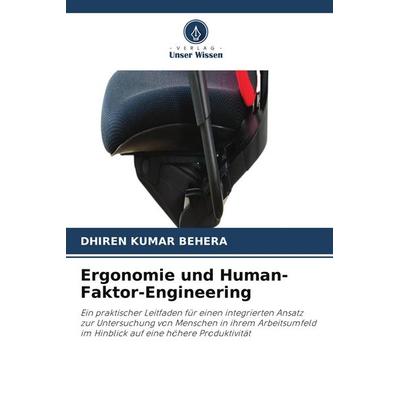 Ergonomie und Human-Faktor-Engineering, Taschenbuch von Dhiren Kumar Behera, Verlag Unser Wissen
