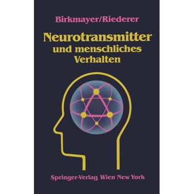 Neurotransmitter und menschliches Verhalten, Taschenbuch von W. Birkmayer,P. Riederer, Springer Wien, 978-3-211-81923-4