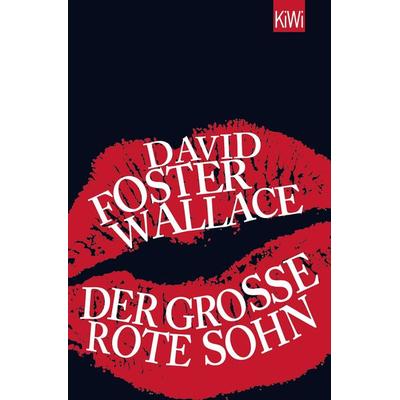 Der große rote Sohn, Taschenbuch von David Foster Wallace, Kiepenheuer & Witsch