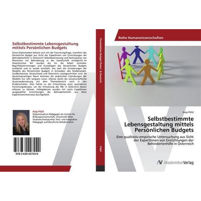 Selbstbestimmte Lebensgestaltung mittels Persönlichen Budgets, Taschenbuch von Anja Pölzl, AV Akademikerverlag, 978-3-639-42724-0