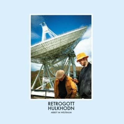 Arbeit Im Weltraum - Retrogott,Hulk Hodn, Vinyl