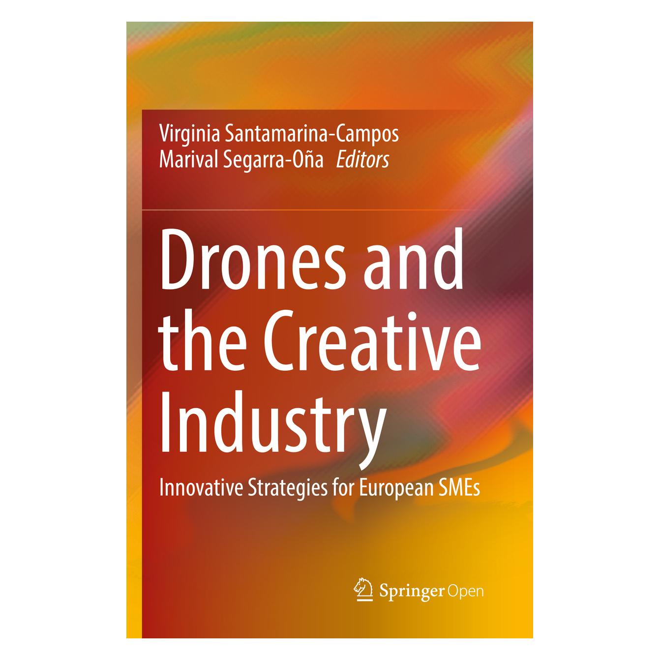 Springer Drones and the Creative Industry (Englisch, Softcover, Marival Segarra-Oña, Virginia Santamarina-Campos) (56089832)