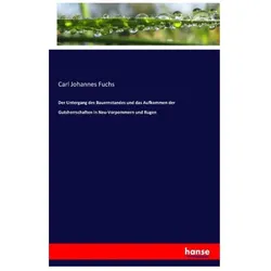 Der Untergang des Bauernstandes und das Aufkommen der Gutsherrschaften in Neu-Vorpommern und Rugen, Fachbücher von Carl Johannes Fuchs