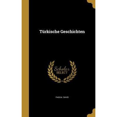 Türkische Geschichten, Gebundene Ausgabe von Pascal David, Creative Media Partners, LLC, 978-1-363-58016-3