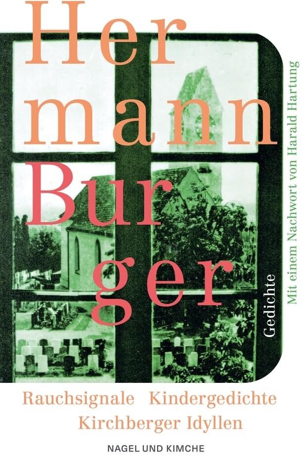 Hermann Burger - Rauchsignale. Kindergedichte. Kirchberger Idyllen: Gedichte Von einem der wichtigsten Schweizer Schriftsteller des 20. Jahrhunderts Taschenbuchausgabe zehn Jahre nach Erscheinen der Werkausgabe - Preis vom 09.10.2026 07:28:09 h
