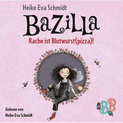 Bazilla - Rache ist Blutwurst(pizza)! - Heike Eva Schmidt, Audio, 9783838798059