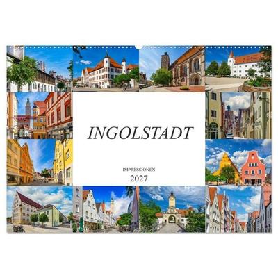 Ingolstadt Impressionen (Wandkalender 2027 DIN A2 quer), CALVENDO Monatskalender