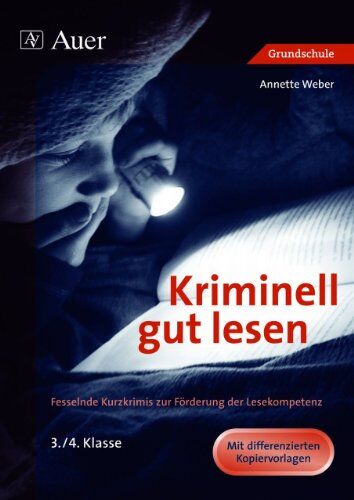 Annette Weber - Kriminell gut lesen: Fesselnde Kurzkrimis zur Förderung der Lesekompetenz 3. und 4. Klasse - Preis vom 09.10.2026 07:28:09 h
