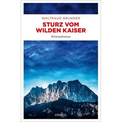 Sturz vom Wilden Kaiser, Taschenbuch von Waltraud Brunner, Emons Verlag, 978-3-7408-2423-5