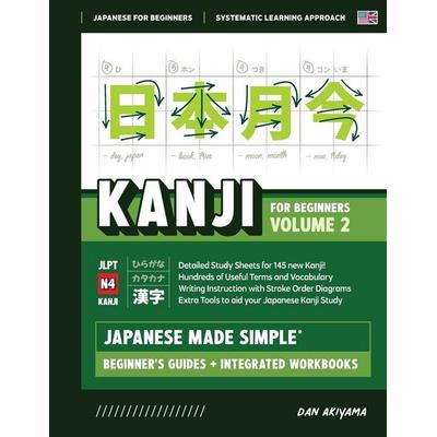 Japanese Kanji for Beginners - Volume 2 | Textbook and Integrated Workbook for Remembering JLPT N4 Kanji | Learn how to Read, Write and Speak