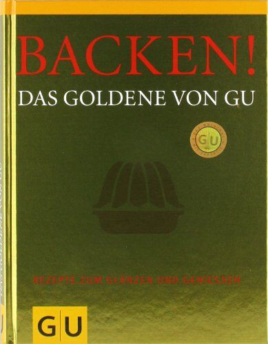 Alessandra Redies - Backen! Das Goldene von GU: Rezepte zum Glänzen und Genießen (Die GU Grundkochbücher) - Preis vom 09.10.2026 07:28:09 h