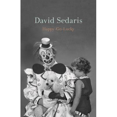 Happy-Go-Lucky, Taschenbuch von David Sedaris, Little, Brown Book Group