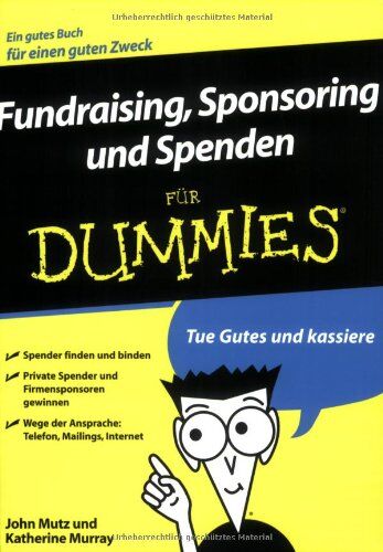 John Mutz - Fundraising, Sponsoring und Spenden für Dummies: Ein gutes Buch für einen guten Zweck (Fur Dummies) - Preis vom 02.10.2026 23:42:20 h
