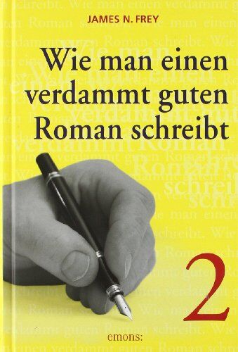 Frey, James N - Wie man einen verdammt guten Roman schreibt, Bd.2, Anleitungen zum spannenden Erzählen für Fortgeschrittene: BD II - Preis vom 09.10.2026 07:28:09 h