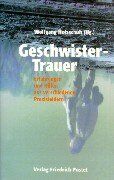 Wolfgang Holzschuh - Geschwister-Trauer. Erfahrungen und Hilfen aus verschiedenen Praxisfeldern - Preis vom 11.10.2026 03:10:56 h