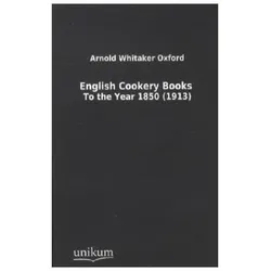 English Cookery Books, Ratgeber von Arnold W. Oxford