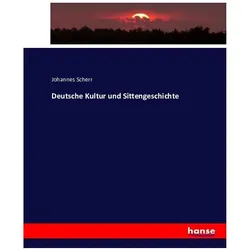 Deutsche Kultur und Sittengeschichte, Fachbücher von Johannes Scherr