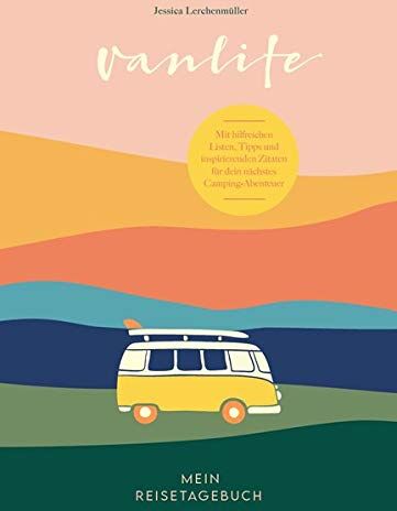 Jessica Lerchenmüller - Van Life – Mein Reisetagebuch: Mit hilfreichen Listen, Tipps und inspirierenden Zitaten für dein nächstes Camping-Abenteuer – mit praktischem Verschlussband - Preis vom 13.10.2026 11:25:28 h