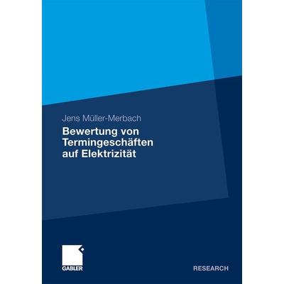 Bewertung von Termingeschäften auf Elektrizität, Taschenbuch von Jens Müller-Merbach, Betriebswirtschaftlicher Verlag Gabler, 978-3-8349-1896-3