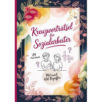 Kreuzworträtsel für Sozialarbeiter, Taschenbuch von Belanna Media, BelannaMedia, 978-3-693-44018-6