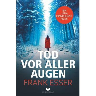 Tod vor aller Augen, Taschenbuch von Frank Esser, Tolino media, 978-3-8194-6058-6