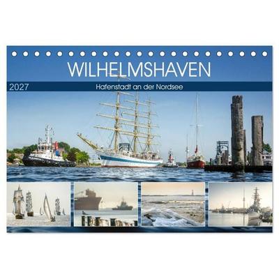 Wilhelmshaven – Hafenstadt an der Nordsee (Tischkalender 2027 DIN A5 quer), CALVENDO Monatskalender