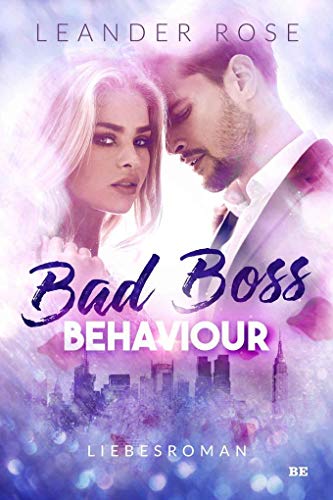 Leander Rose - Bad Boss Behaviour: Liebesroman - Preis vom 06.10.2026 07:26:00 h
