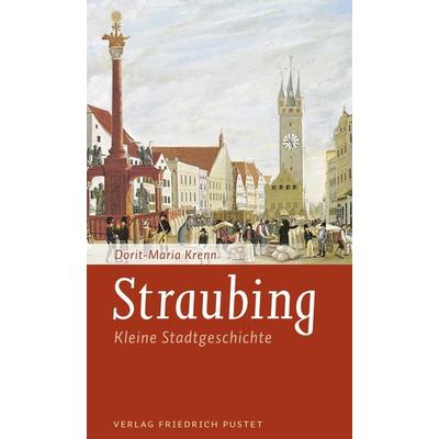 Straubing, Taschenbuch von Dorit-Maria Krenn, Pustet, F, 978-3-7917-3073-8