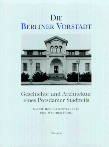Sabine Bohle-Heintzenberg - Die Berliner Vorstadt. Geschichte und Architektur eines Potsdamer Stadtteils - Preis vom 09.10.2026 07:28:09 h
