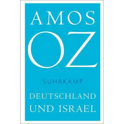 Deutschland und Israel, Gebundene Ausgabe von Amos Oz, Suhrkamp, 978-3-518-46918-7
