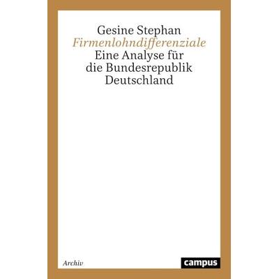 Firmenlohndifferenziale, Taschenbuch von Gesine Stephan, Campus, 978-3-593-36747-7