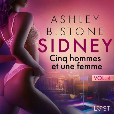 Sidney 4 : Cinq hommes et une femme - Une nouvelle érotique - Ashley B. Stone, Audio, 9788726834208