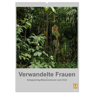 Verwandelte Frauen - Bodypainting-Metamorphosen nach Ovid (Wandkalender 2026 DIN A2 hoch), CALVENDO Monatskalender