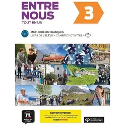 Entre nous 3 - Edition hybride - Tout en un + audio MP3. B1, Schulbücher von Céline Malorey, Neige Pruvost, Thomas Geeraert, Gregory Miras, Audrey Avanzi, Caroline Venaille, Sylvie Poisson-Quinton