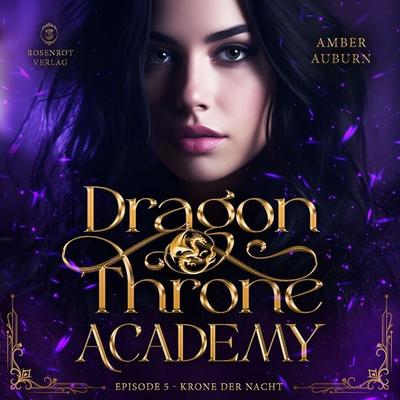 Dragon Throne Academy, Episode 5 - Krone der Nacht - Amber Auburn, Audio, 9783988112149