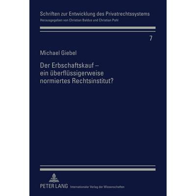 Der Erbschaftskauf – ein überflüssigerweise normiertes Rechtsinstitut?, Gebundene Ausgabe von Michael Giebel, Peter Lang GmbH, Internationaler Verlag