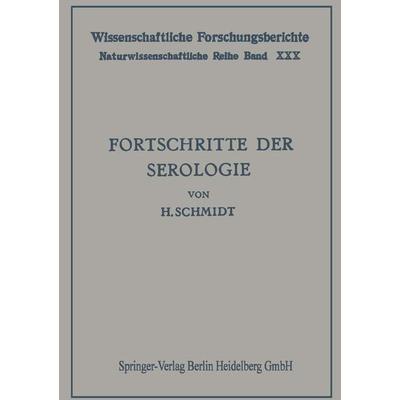 Fortschritte der Serologie, Taschenbuch von Hans Schmidt, Steinkopff, 978-3-662-30691-8