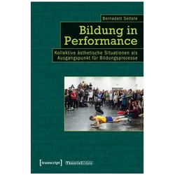 Bildung in Performance, Fachbücher von Bernadett Settele