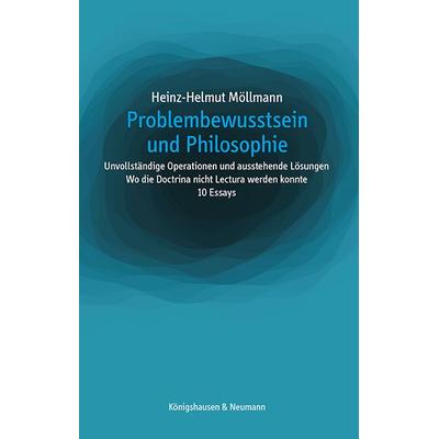 Problembewusstsein und Philosophie, Taschenbuch von Heinz-Helmut Möllmann, Königshausen u. Neumann, 978-3-8260-8545-1