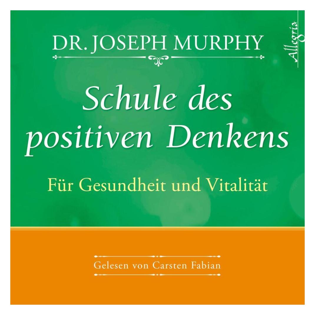 Hörbuch Hamburg Schule des positiven Denkens Für Gesundheit und Vitalität (Joseph Murphy, Deutsch) (6811921)