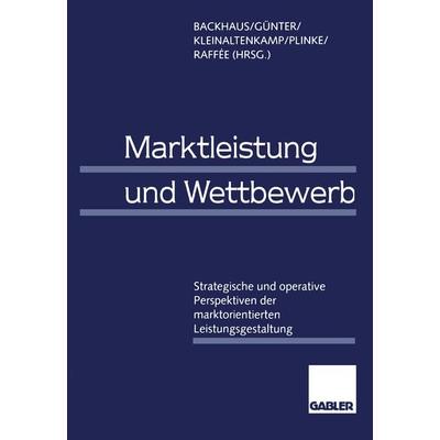 Marktleistung und Wettbewerb, Taschenbuch von , Betriebswirtschaftlicher Verlag Gabler, 978-3-663-10744-6