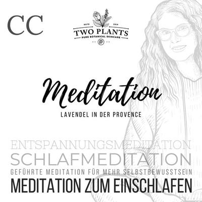 Meditation Lavendel in der Provence - Meditation CC - Meditation zum Einschlafen - Christiane M. Heyn, Audio, 4061707541391