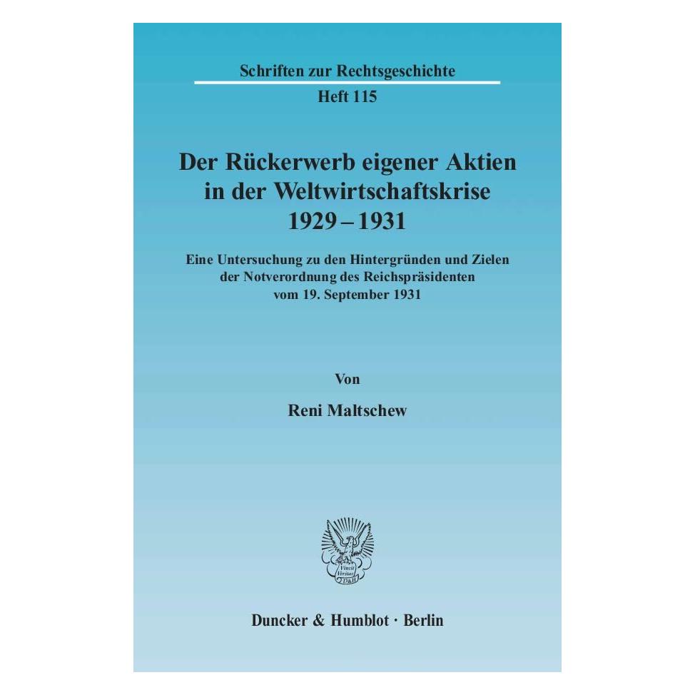 Duncker & Humblot Der Rückerwerb eigener Aktien in der Weltwirtschaftskrise 1929 - 1931. (Deutsch, Softcover, Reni Maltschew) (55188640)
