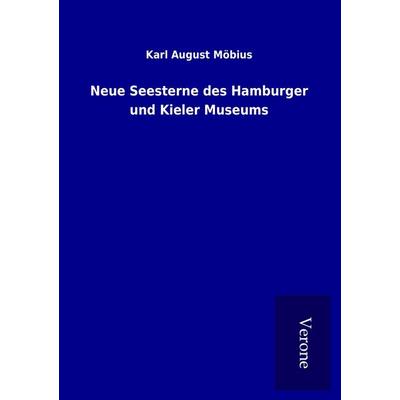 Neue Seesterne des Hamburger und Kieler Museums, Taschenbuch von Karl August Möbius, BoD - Books on Demand