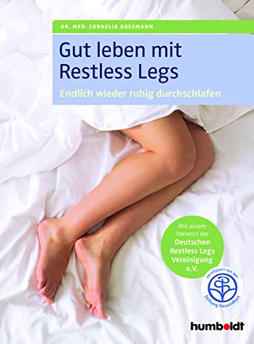 Dr. med. Cornelia Goesmann - Gut leben mit Restless Legs: Endlich wieder durchschlafen. Mit einem Vorwort der Deutschen Restless Legs Vereinigung e.V. Zertifiziert von der Stiftung Gesundheit - Preis vom 09.10.2026 07:28:09 h